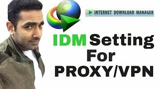 IDM Setting for Proxy/VPN - Download Videos With IDM Using Proxy/VPN screenshot 1