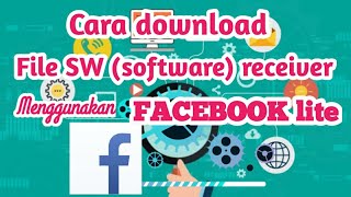 Cara download file sw (software) receiver meggunakan facebook terbaru tahun 2021 screenshot 3