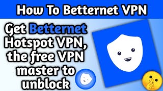 How To Use Betternet VPN - Get Betternet Hotspot VPN, Betternet VPN is a free and unlimited VPN🤫 screenshot 1